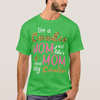 Ik ben een koekjesmoeder, net als een normale mam. t-shirt
