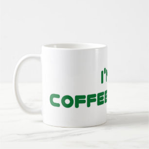 IK BEN EEN KOFFIE PERSOON KOFFIEMOK