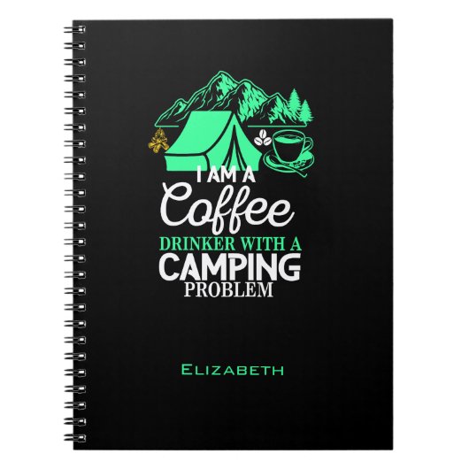 Ik ben een koffiedrinker met Camping Problem Desig Notitieboek (Voorkant)