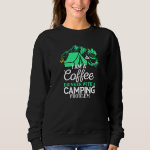Ik ben een koffiedrinker met Camping Problem Desig Trui