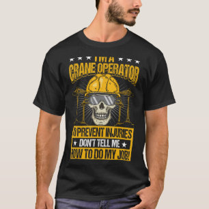 Ik ben een kraanmachinist heftruck zware apparatuu t-shirt