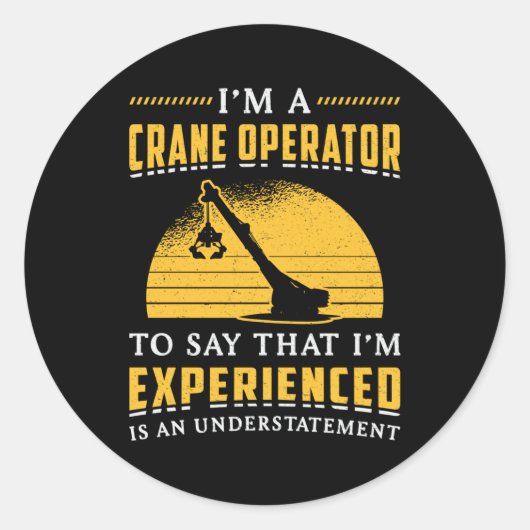 Ik ben een kraanwerkerbouwplaats ronde sticker (Voorkant)