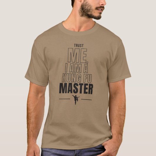 Ik ben een Kung Fun Master Funny Quote. T-shirt (Voorkant)