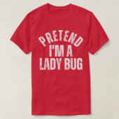 Ik ben een Lady Bug Funny  Lazy Halowee T-shirt (Design voorkant)