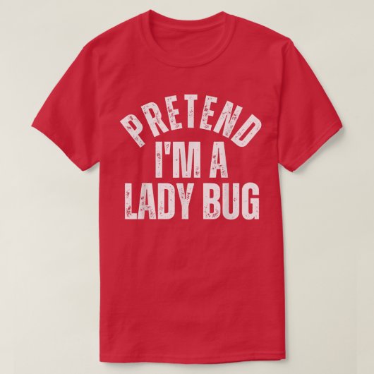 Ik ben een Lady Bug Funny  Lazy Halowee T-shirt (Design voorkant)