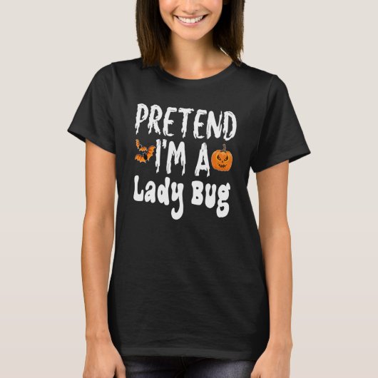 Ik ben een Lady Bug Halloween Costume Party. T-shirt (Voorkant)