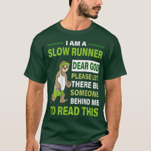 Ik ben een langzame loper, beste God, iemand achte T-shirt
