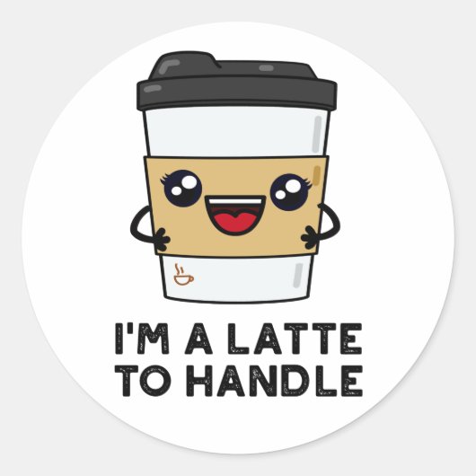 Ik ben een latte om Sassy Coffee Pun aan te pakken Ronde Sticker (Voorkant)