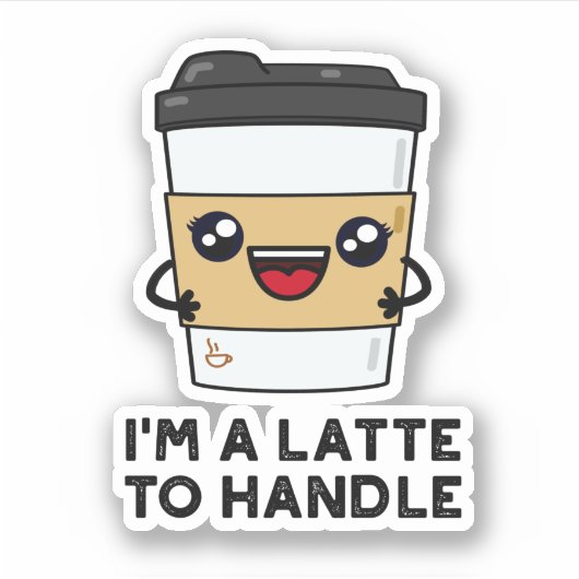 Ik ben een latte om Sassy Coffee Pun aan te pakken Sticker (Voorkant)