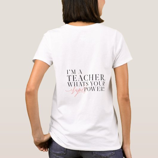 IK BEN EEN LEERER, WAT IS JE SUPER POWER? T-SHIRT (Achterkant)