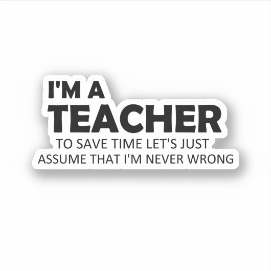Ik ben een leraar grappige gezegden citeren cadeau sticker (Voorkant)