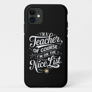 Ik Ben Een Leraar Ik Sta Op De Nice Lijst Leraar K Case-Mate iPhone Case