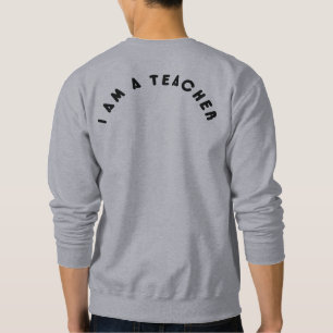 Ik ben een leraar - Trotse opvoeder Quote Gift Trui