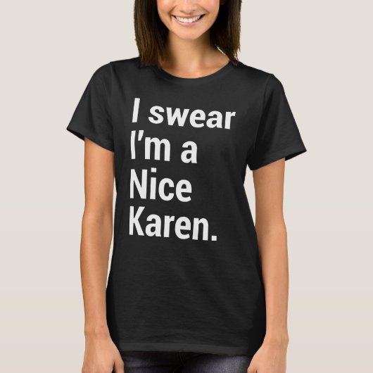 Ik ben een leuke rare karen meme t-shirt (Voorkant)