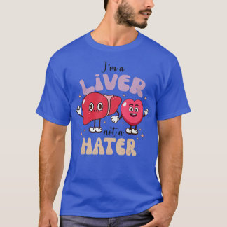 Ik ben een lever die geen grappige zuster Happy Va T-shirt