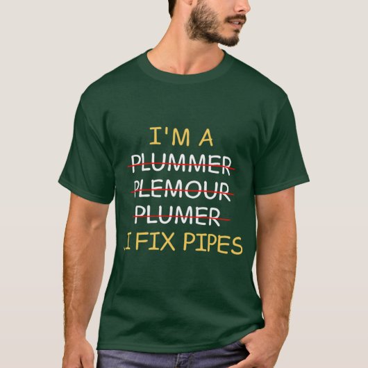 Ik ben een loodgieter, ik repareer pijpen grappig t-shirt (Voorkant)
