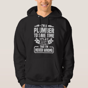 Ik ben een loodgieter om tijd te besparen Ik heb n Hoodie