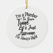 Ik ben een loodgieter om tijd te besparen, laten w keramisch ornament (Voorkant)