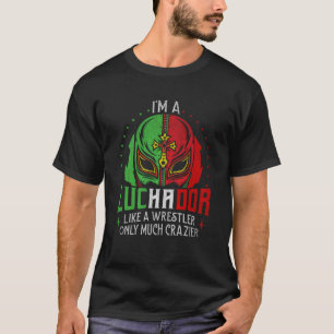Ik ben een Luchador als een Wrestler maar veel Cra T-shirt