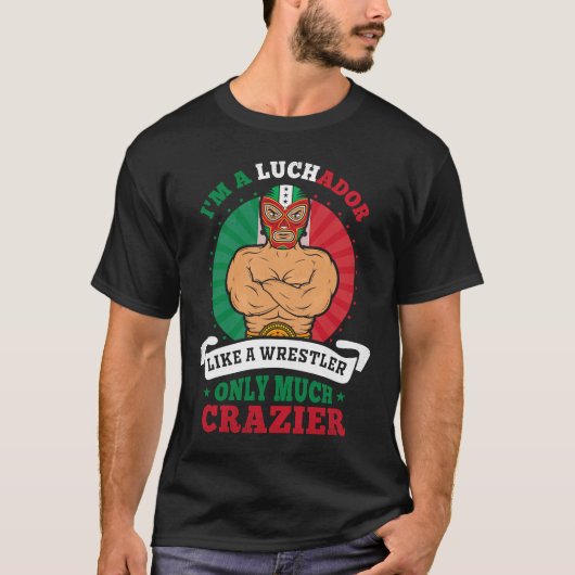 Ik ben een Luchador als een Wrestler maar veel Cra T-shirt (Voorkant)
