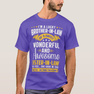 Ik ben een Lucky BrotherInLaw van een SisterInLaw T-shirt