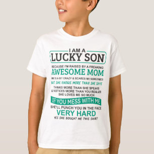Ik ben een Lucky zoon, ik heb een gekke moeder T-shirt