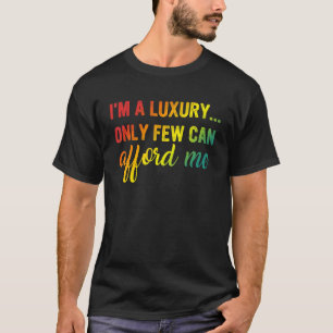 Ik ben een luxe maar weinigen kunnen me een appel t-shirt