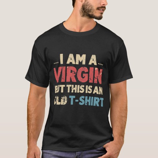 Ik ben een maagd, maar dit is een oud T-shirt - Cr (Voorkant)
