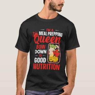 Ik ben een maaltijd die koningin klaarmaakt voor g t-shirt