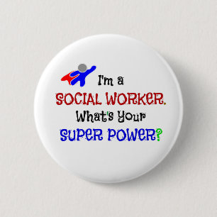 Ik ben een maatschappelijk werker. Wat is je super Ronde Button 5,7 Cm