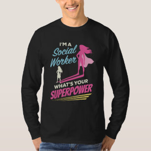 Ik ben een maatschappelijk werker wat is jouw Supe T-shirt