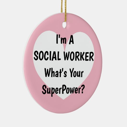 Ik ben een maatschappelijk werker wat je supermach keramisch ornament (Rechts)