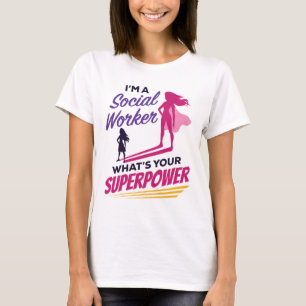 Ik ben een maatschappelijk werker wat je Superpowe T-shirt
