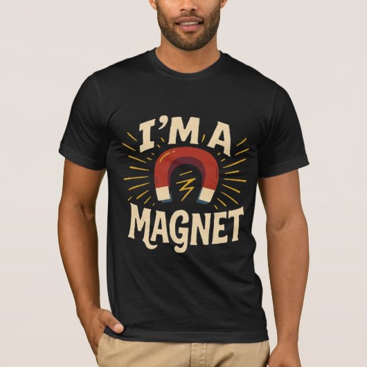 Ik ben een magneet Tshirt - Grappige Retro Graphic (Voorkant)