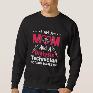 Ik ben een mam en een dialysetechnicus. trui