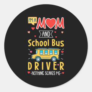 Ik ben een mam- en schoolbuschauffeur ronde sticker