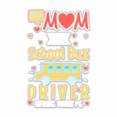 Ik ben een mam- en schoolbuschauffeur sticker (Voorkant)