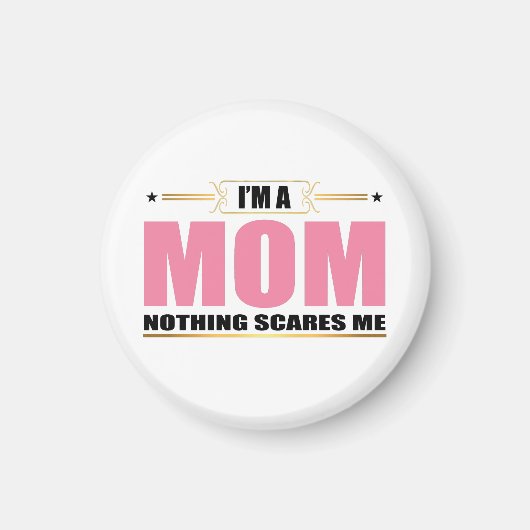 Ik ben een mama, ik ben helemaal niet bang. magneet (Voorkant)