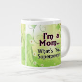 Ik ben een mama... Wat is je Superpower? Grote Koffiekop (Voorkant rechts)