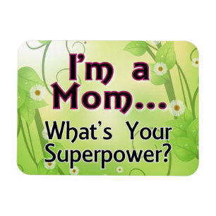 Ik ben een mama... Wat is je Superpower? Magneet