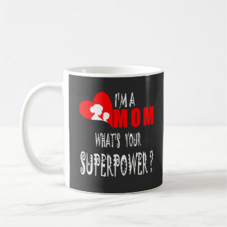 Ik ben een mama wat je Superpower is Koffiemok