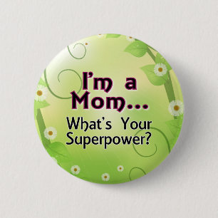 Ik ben een Mamma… Wat uw Superpower is Ronde Button 5,7 Cm