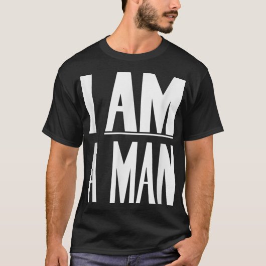 Ik ben een Man - burgerrechten T-shirt (Voorkant)