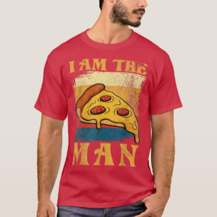 Ik ben een Man T-shirt van Pizza Funny Women Cadea