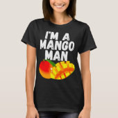 Ik ben een mango Man sappige mango liefhebber T-shirt (Voorkant)