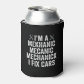 Ik ben een Mechanisch Mekanic I Fix Cars Funny Rep Blikjeskoeler (Blikje Voorkant)