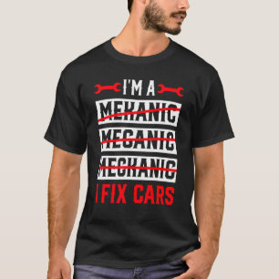 Ik ben een Mechanische I Fix Cars Auto Mechan T-shirt