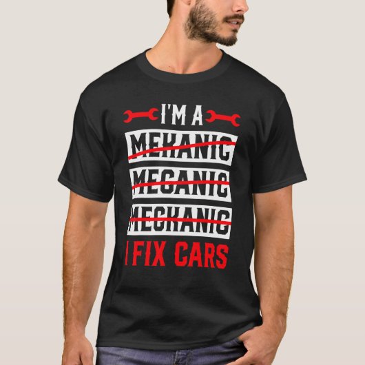Ik ben een Mechanische I Fix Cars Auto Mechan T-shirt (Voorkant)
