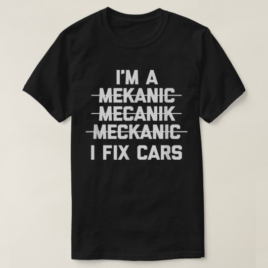 Ik ben een Mechanische I Fix Cars Funny Cars Auto T-shirt (Design voorkant)