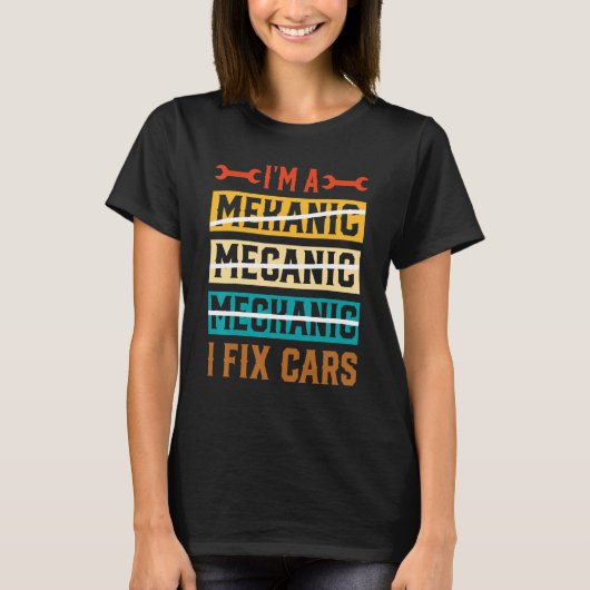 Ik ben een Mechanische I Fix Cars Machinist Car Me T-shirt (Voorkant)
